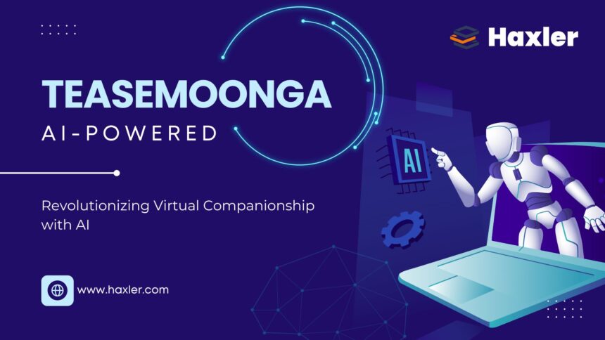 Teasemoonga revolutionizing virtual companionship with AI technology